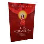 Lua Vermelha, As energias criativas do ciclo menstrual como fonte de empoderamento sexual, espiritual e emocional